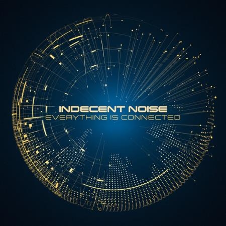 Indecent Noise - Everything is Connected [CD] (2020) FLAC