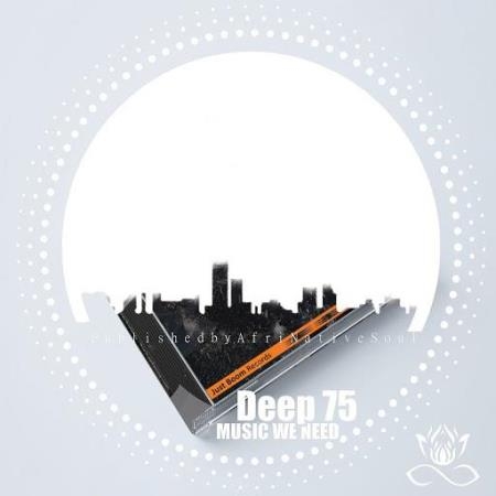 Deep75 - Music We Need (2020) 