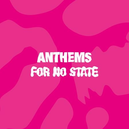 Anthems For No State (2020)