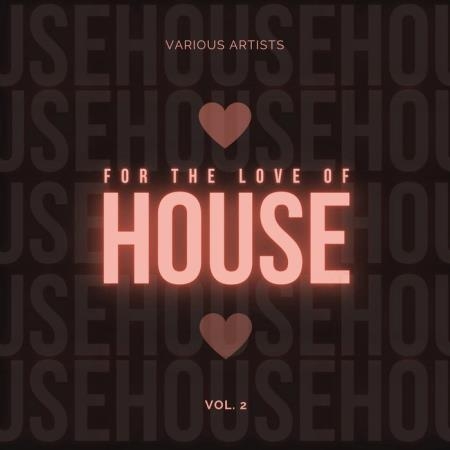 For The Love Of House Vol 2 (2020)