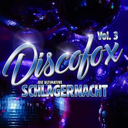 Discofox, Vol. 3 (Die ultimative Schlagernacht) (2020)