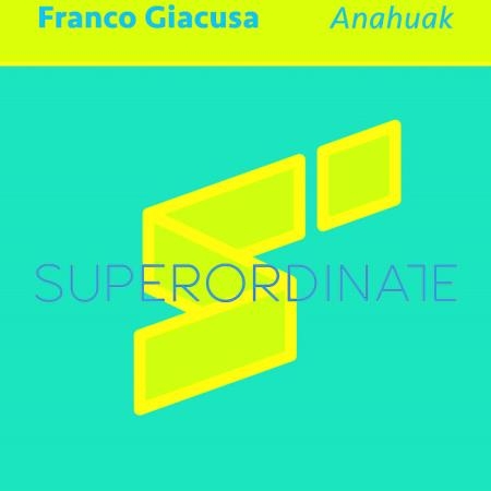 Franco Giacusa - Anahuak (2021)