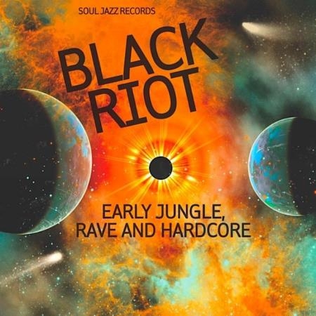 BLACK RIOT: Early Jungle, Rave & Hardcore (2020)