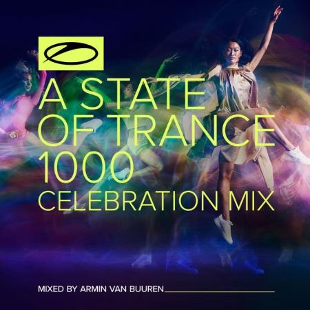 A State Of Trance 1000 - Celebration Mix (Mixed by Armin van Buuren) (2021) FLAC