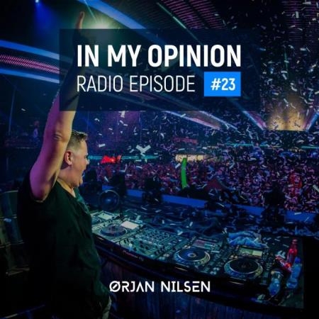 Orjan Nilsen - In My Opinion Radio 023 (2021-02-03)