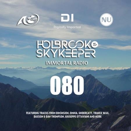 Holbrook & SkyKeeper - Immortal Radio 080 (2021-02-08)