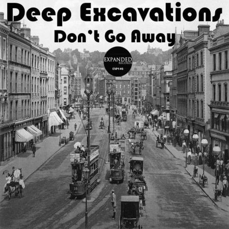 Deep Excavations - Don't Go Away (2021)