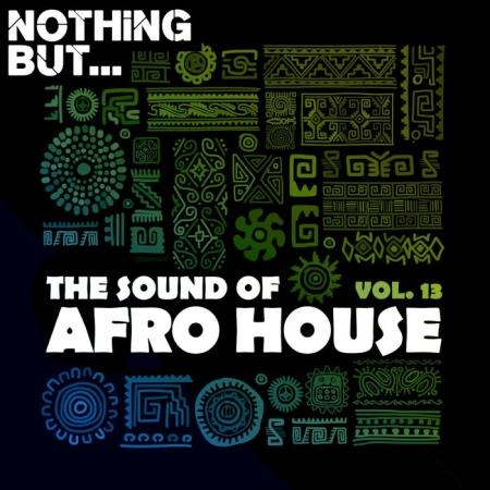 Nothing But... The Sound Of Afro House Vol 13 (2021)