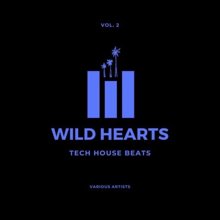Wild Hearts (Tech House Beats), Vol. 2 (2021)