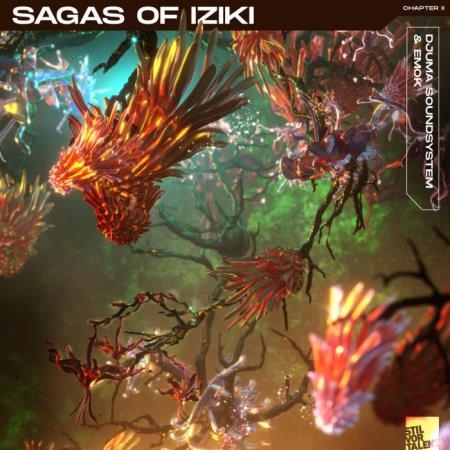 Djuma Soundsystem & Emok - Sagas Of Iziki | Chapter 2 (2021)