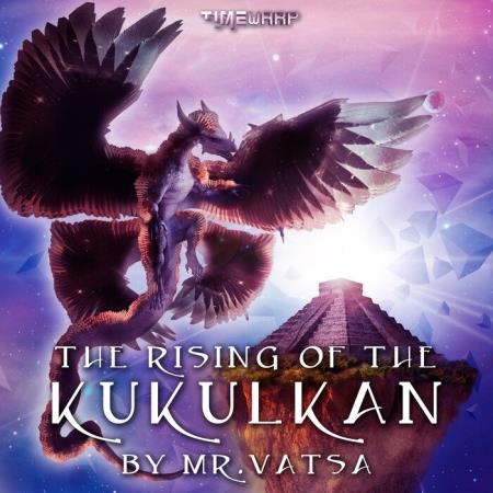 The Rising Of Kukulkan (Mixed by Mr Vatsa) (2021)