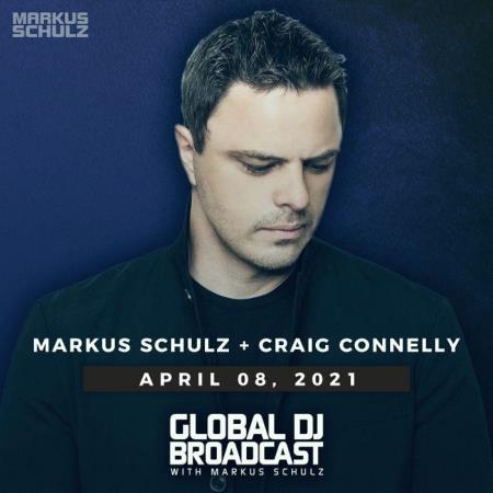 Markus Schulz & Craig Connelly - Global DJ Broadcast (2021-04-08)
