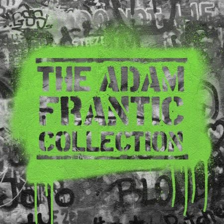 Adam Frantic - The Adam Frantic Collection (2021)