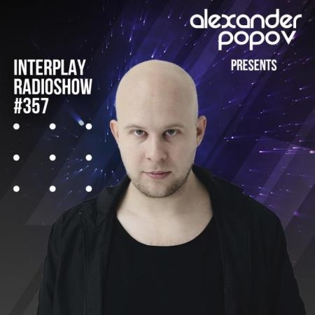 Alexander Popov - Interplay Radioshow 357 (2021-07-27)