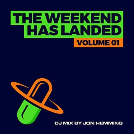 The Weekend Has Landed, Vol. 1 (Mixed By Jon Hemming) (2021)