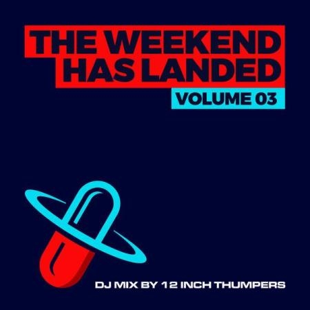 The Weekend Has Landed, Vol. 3 (Mixed By LilMiss Jules) (2021)