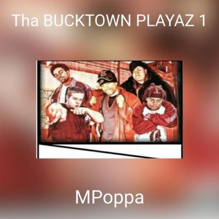 MPoppa - Tha Bucktown Playaz 1 (2021)