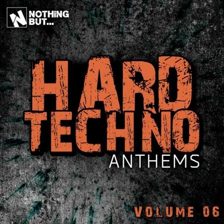 Nothing But... Hard Techno Anthems, Vol. 06 (2021)