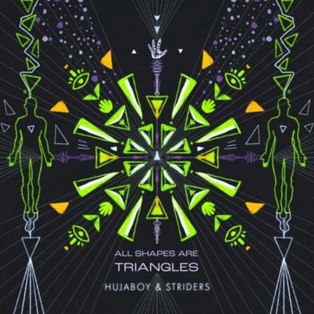 Hujaboy And Striders - All Shapes Are Triangles (2021)