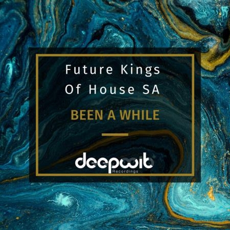 Future Kings of House SA - Been a While (2021)
