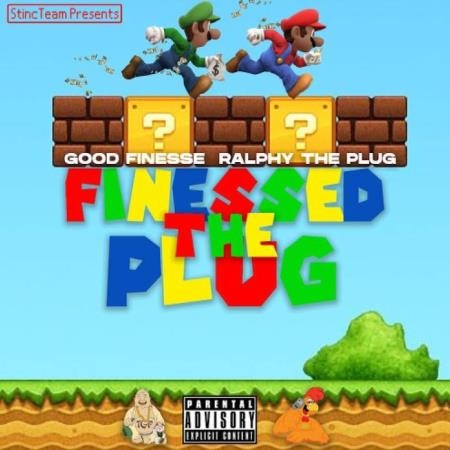 GoodFinesse & Ralfy The Plug - Finessed The Plug (2021)