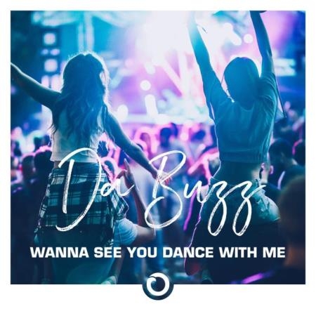 Da Buzz - Wanna See You Dance With Me (2021)