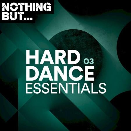 Nothing But... Hard Dance Essentials, Vol. 03 (2021)