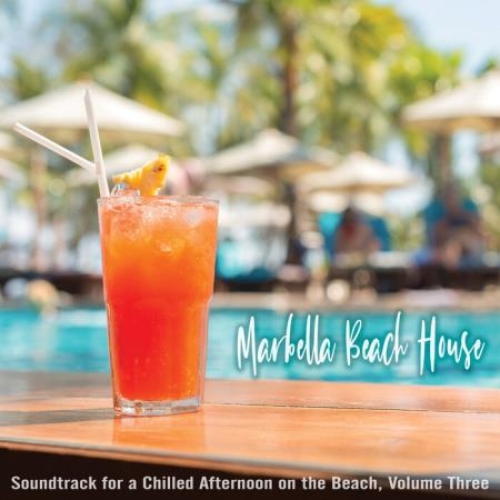 Marbella Beach House: Soundtrack for a Chilled Afternoon on the Beach, Volume Three (2021) FLAC