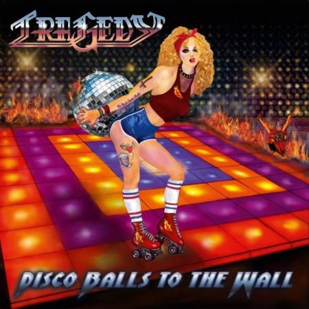Tragedy - Disco Balls To The Wall (2021) FLAC