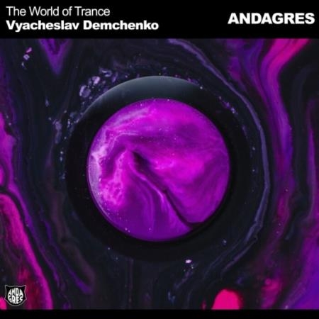 Vyacheslav Demchenko - The World Of Trance (2021)