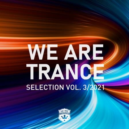 We Are Trance Selection Vol 3 / 2021 (2021)