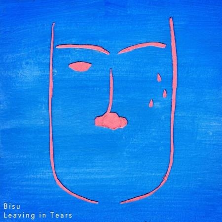 Bisu - Leaving in Tears (2021)