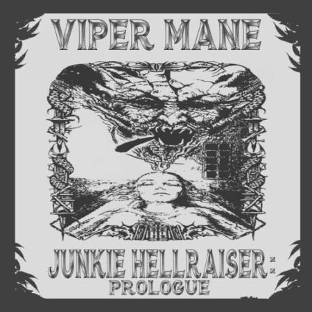 Viper Mane - Junkie Hellraiser: Prologue (2021)