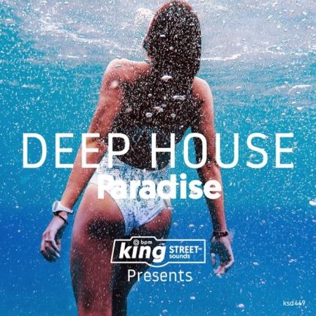 King Street Sounds Presents Deep House Paradise (2021)