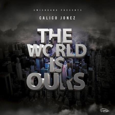 Calico Jonez - The World is Ours (2021)