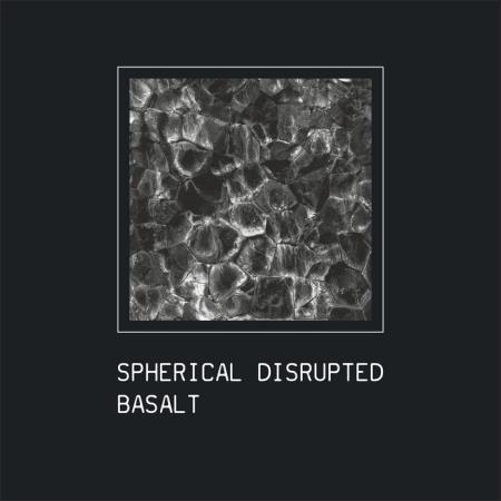Spherical Disrupted - Basalt (2021)