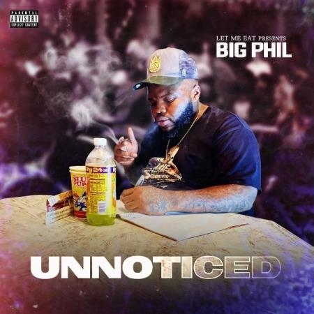 Big Phil GwappedUp - Unnoticed (2021)