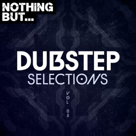 Nothing But... Dubstep Selections, Vol. 05 (2021)