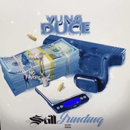 Yung Duce - Still Grinding (2021)