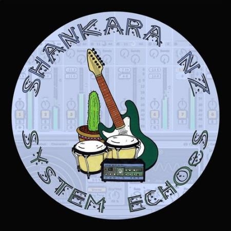 Shankara NZ - System Echoes (2021)