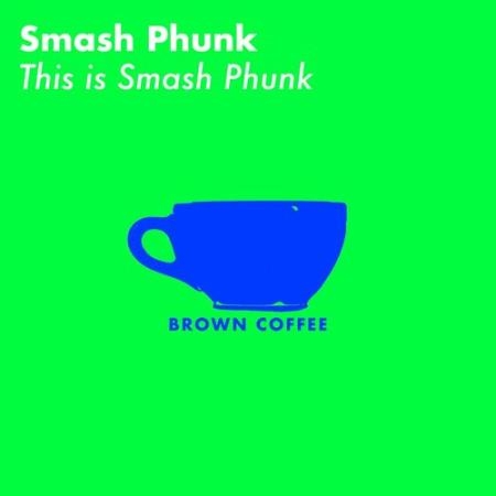 Smash Phunk - This is Smash Phunk (2021)