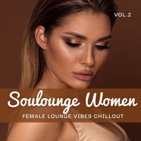 Soulounge Women, Vol.2 (Female Lounge Vibes Chillout) (2021)