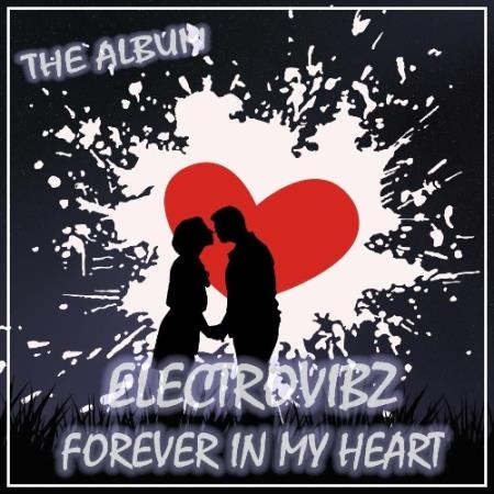 ElectroVibZ - Forever In My Heart (The Album) (2021)