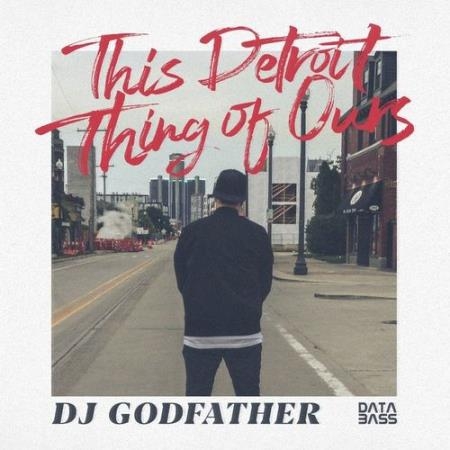 DJ Godfather feat. Dan Diamond - This Detroit Thing Of Ours (2021)