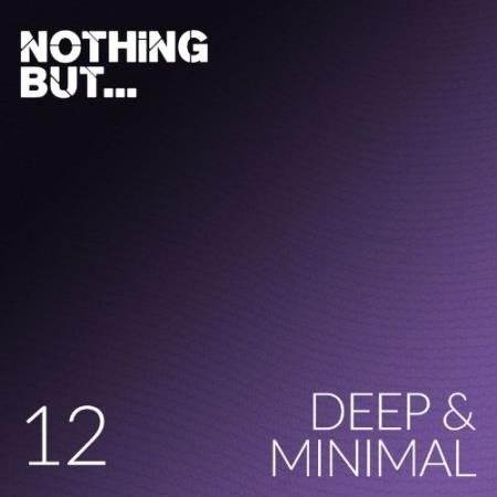 Nothing But... Deep & Minimal, Vol. 12 (2021)