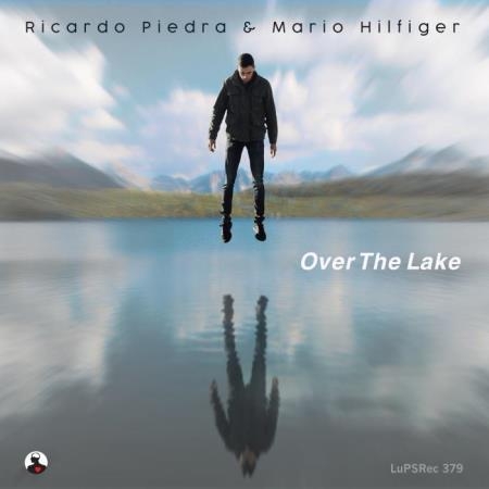 Ricardo Piedra And Mario Hilfiger - Over The Lake (2021)