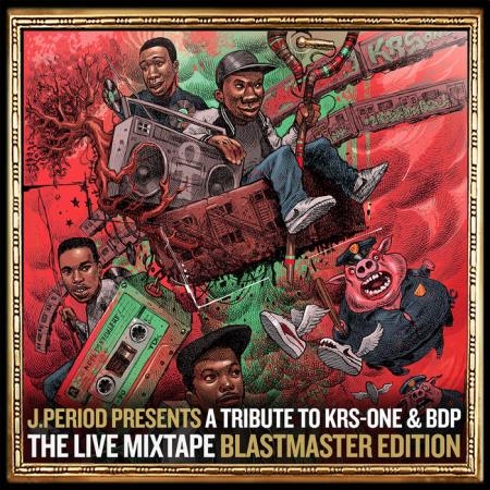 J.PERIOD - J.PERIOD Presents The Live Mixtape: Blastmaster Edition [Broadcast Version] (2021)