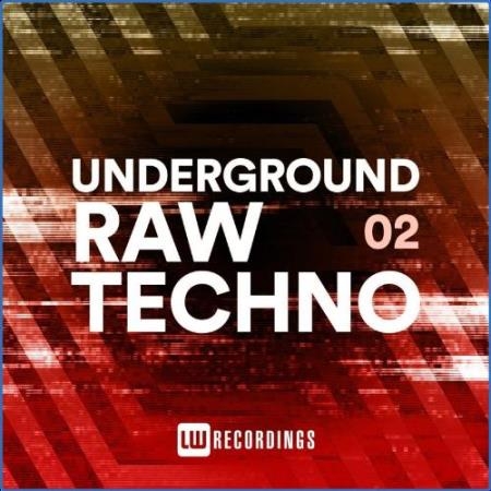 Underground Raw Techno, Vol. 02 (2021)