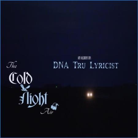 Dna Tru Lyricist - The Cold Night Air (2021)