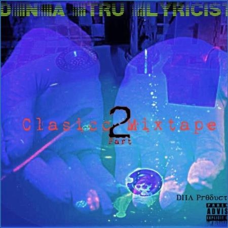 Dna Tru Lyricist - Clasicc Mixtape, Pt. 2 (2021)